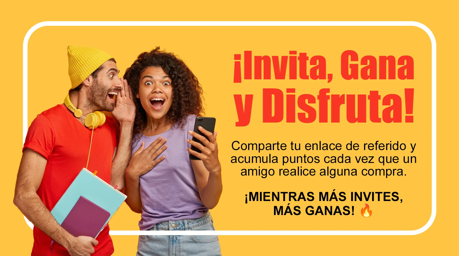 ¡Refiere, comparte, invita y gana!